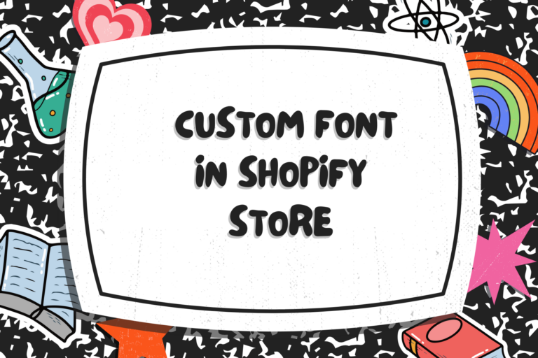 Add a Custom Font to Your Shopify Store