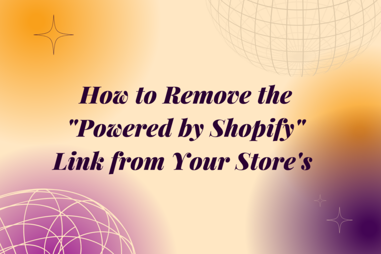 How to Remove the Powered by Shopify Link from Your Store's Footer